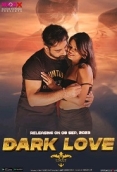 Dark Love (2023) MoodX Short Film Watch Online
