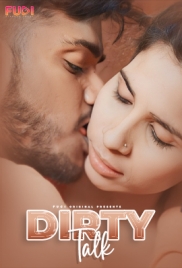 Dirty Talk (2024) Fugi Hindi Short Film Download (2024)