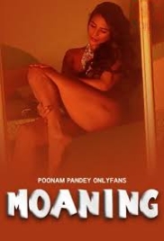 Moaning (2025) Poonam Pandey Hot Short Film Download (2025)
