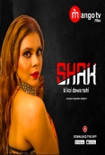Shak (2022) MangoTV S01E01T02 Web Series Watch Online