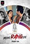 Mohe Rang De (2024) Voovi S01 Part 4 Web Series Watch Online