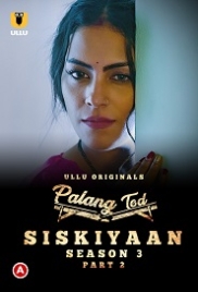 Palang Tod (Siskiyaan) Part 2 (2022) S03 Ullu Web Series Watch Online (2023)