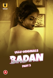 Badan (2023) Ullu S01 Part 3 Web Series Watch Online (2024)