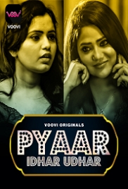 Pyar Idhar Udhar (2023) Voovi S01 Part 1 Web Series Watch Online (2024)