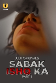 Sabak Ishq Ka (2023) S01 Part 1 Ullu Web Series Watch Online (2024)