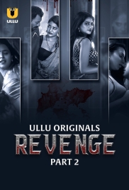 Revenge (2024) Ullu S01 Part 2 Web Series Watch Online (2024)