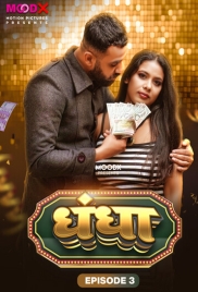 Dhandha (2024) S01E03 MoodX Hindi Web Series Download (2024)