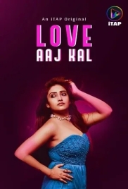 Love Aaj Kal (2024) ITAP S01E01T03 Web Series Download (2024)