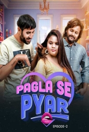 Pagla Se Pyar (2023) MoodX S01E02 Web Series Downlaod (2024)