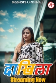 Daakhila (2023) BigShots S01E01T03 Web Series Download (2024)