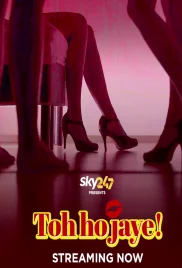 Toh Hojaye 2023 S01 Complete Web Series Download (2024)