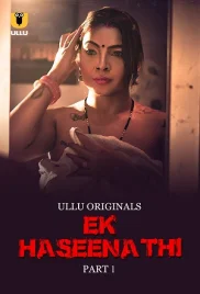 Ek Haseena Thi 2024 S01 Part 01 Ullu Web Series Download (2024)