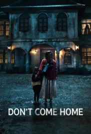 Dont Come Home 2024 Hindi Dubbed S01 Complete Web Series Download (2024)