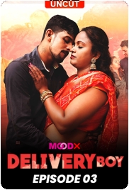 Delivery Boy 2024 MoodX S01E03 Web Series Download (2024)