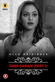 CharmSukh: Tawa Garam (2022) Ullu S01 Part 1 Web Series Download (2025)