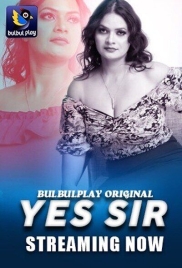 Yes Sir (2025) Bulbulplay S01 Part 1 Web Series (2025)