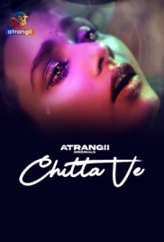 Chitta Ve (2025) Atrangii S01 Complete Web Series (2025)