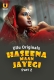 Haseena Maan Jayegi (2025) Ullu S01 Part 2 Web Series