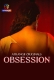 Obsession (2025) Atrangii S01 Part 1 Web Series